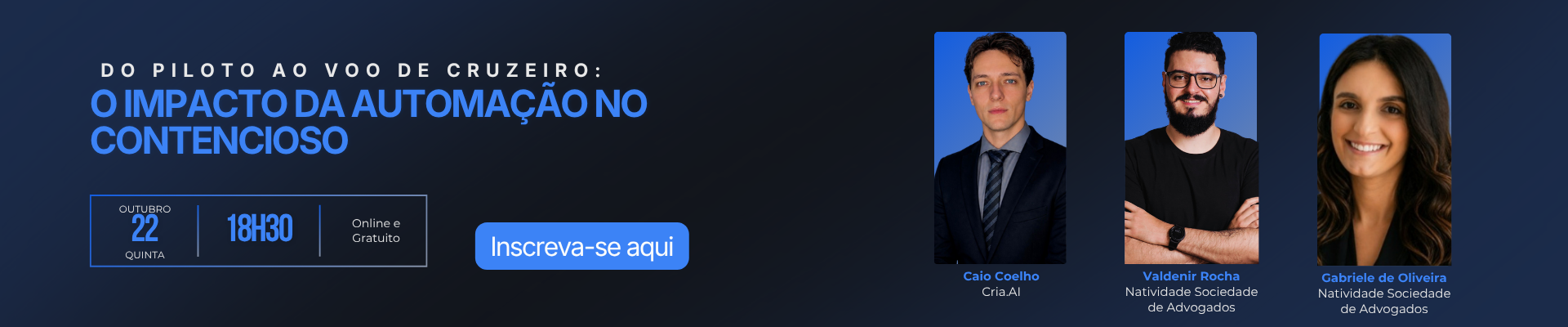 Webinar: Do piloto ao voo de cruzeiro — O impacto da automação no contencioso. 22 de outubro, às 18h30, online e gratuito, com Caio Coelho, Valdenir Rocha e Gabriele de Oliveira. Inscreva-se aqui.