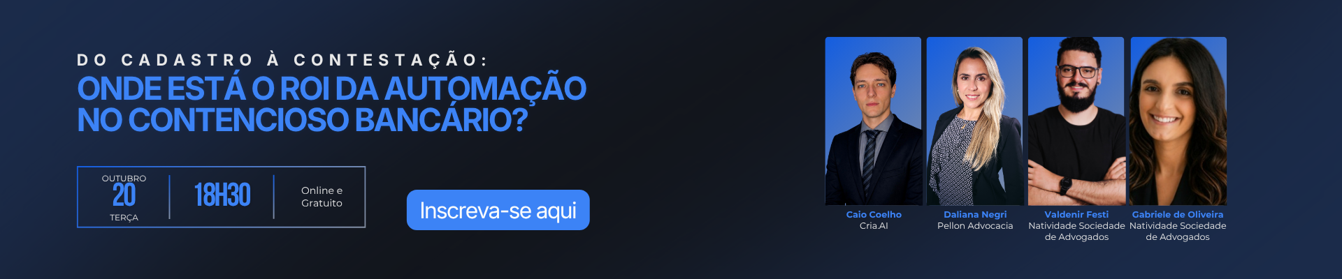 Webinar: Do cadastro à contestação — onde está o ROI da automação no contencioso bancário? Dia 20 de outubro, às 18h30, online e gratuito. Inscreva-se aqui.